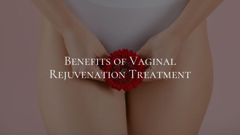Benefits of Vaginal Rejuvenation Treatment