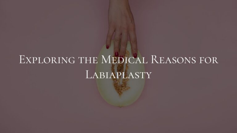 Exploring the Medical Reasons for Labiaplasty