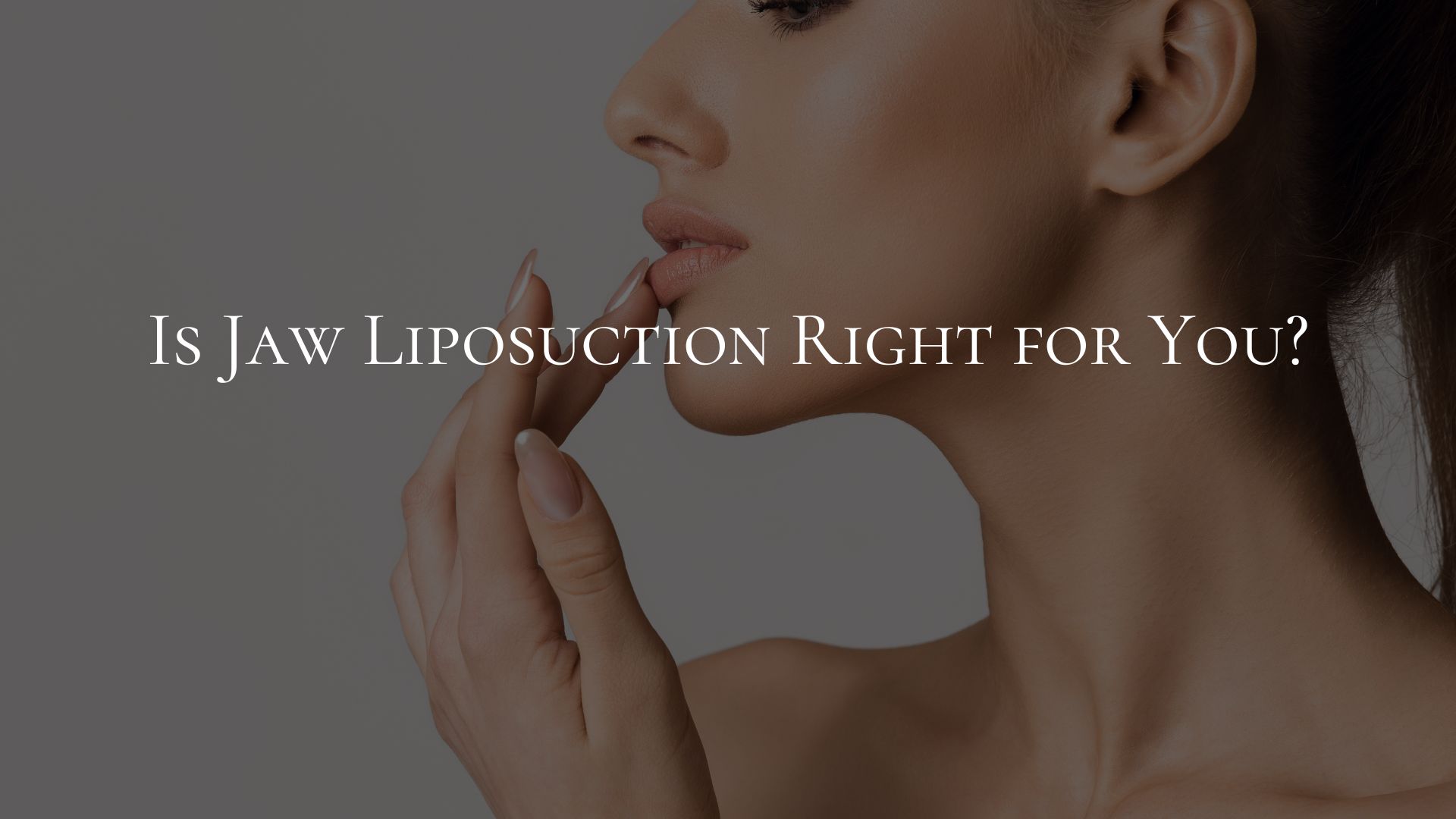 Is Jaw Liposuction Right for You