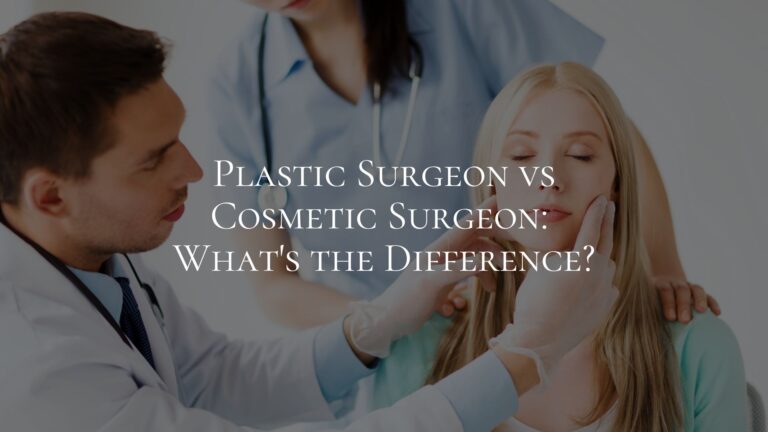 Plastic Surgeon vs Cosmetic Surgeon What's the Difference