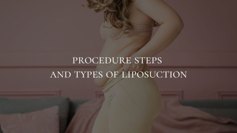 Procedure Steps and Types of Liposuction