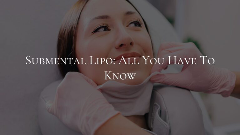 Submental Lipo All You Have To Know