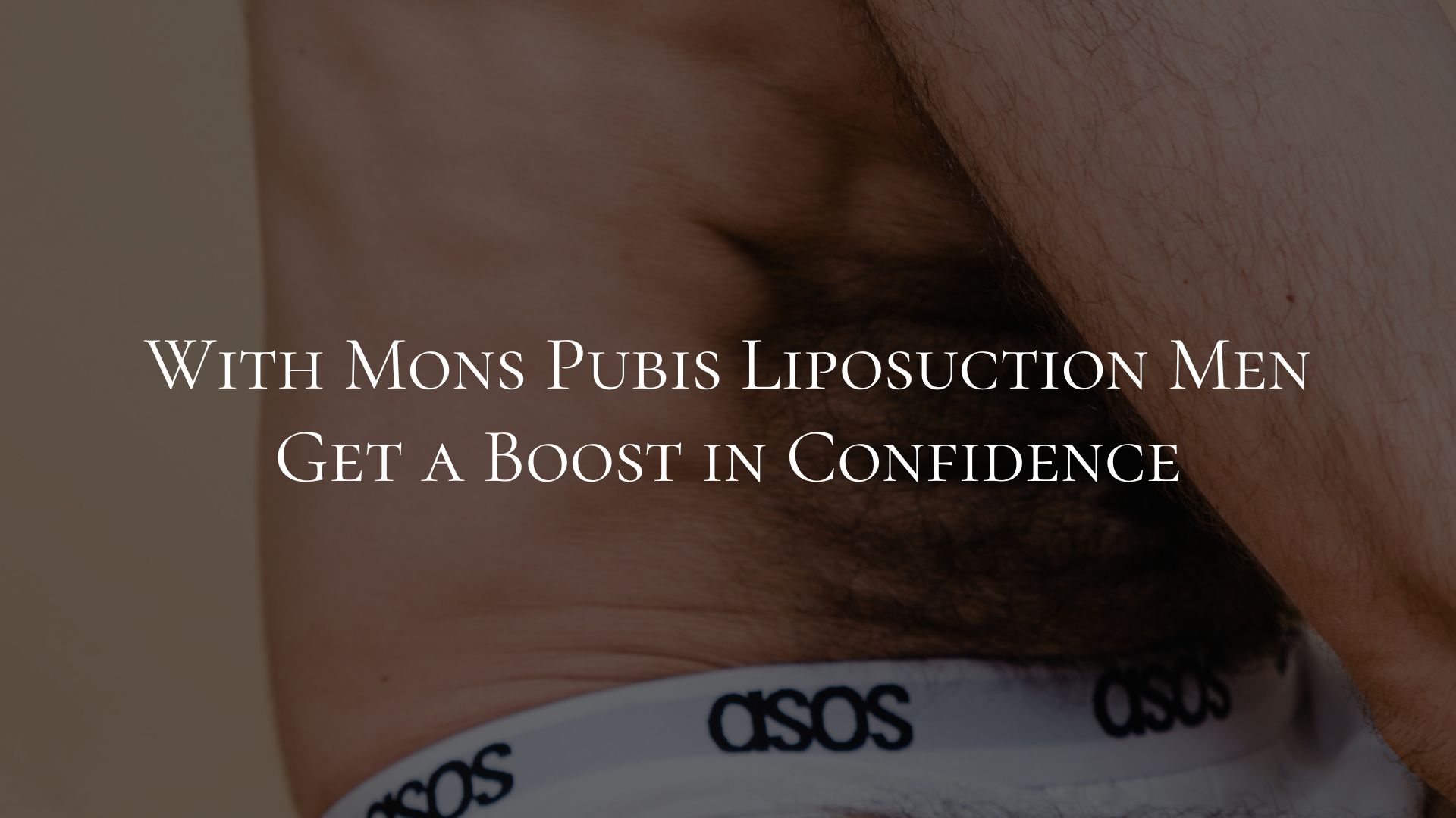 With Mons Pubis Liposuction Men Get a Boost in Confidence