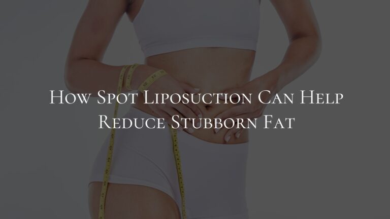 banner How spot liposuction can help reduce stubborn fat